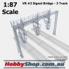 VR #2 Signal Bridge - 3 Track HO 1:87 Scale