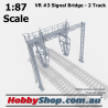 VR #3 Signal Bridge - 2 Track HO 1:87 Scale